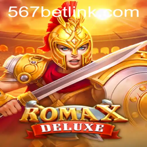 Discover the Exciting World of RomaXDeluxe at 567bet